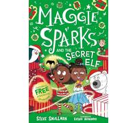 Maggie Sparks and the Secret Elf - A Story of a Little Witch, Magic and Christmas for Ages 5+