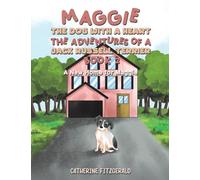 Maggie, the Dog with a Heart: The Adventures of a Jack Russell Terrier, Book 2: A New Home for Maggie