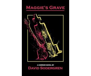 Maggie's Grave: A Horror Novel