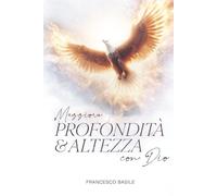 Maggiore profondità & altezza con Dio: Scopri come salire dove osano le aquile