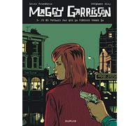 Maggy Garrisson - Tome 3 - Je ne voulais pas que ça finisse comme ça