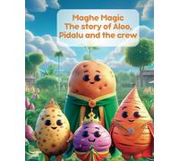 Maghe Magic: The Enchanting Tale of Aloo, Pidalu, and Friends: Nepali Children's Story; Illustrated Story for Nepalese Children