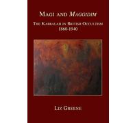 Magi and Maggidim: The Kabbalah in British Occultism 1860-1940