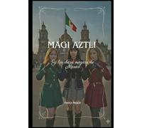 Magi Aztli y las chicas mágicas de México