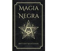 Magia Negra: Libro de Hechizos de Poder, Amor y Destrucción: 1
