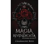 Magia rivendicata: Una storia d'amore paranormale tra lupi mutaforma e compagni predestinati (Mutaforma Maledetti)