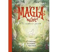 Magia. Tu cuaderno secreto: Criaturas, amuletos y hechizos (No ficción ilustrados)