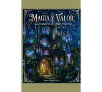 Magia y Valor: Una Aventura en el Colegio Wysteria