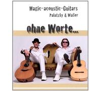 Magic-Acoustic-Guitars - Ohne Worte...