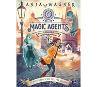 Magic Agents - In Prag drehen die Geister durch!: Eine magische Agentin auf ihrer zweiten Mission begeistert Kinder ab 10 Jahren