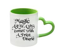 Magic Always Comes with a Price Dearie Once Upon a time Coffee Tea Mug 11oz Heart Handle Ceramic Mug. (Green)