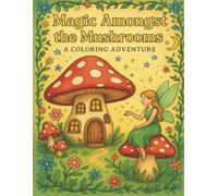 Magic amongst the mushrooms colouring book for adults or children