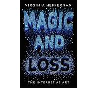 Magic and Loss: The Internet as Art
