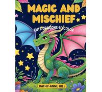 Magic and Mischief: Cute Dragons to Color