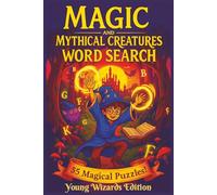 Magic and Mythical Creatures Word Search - 55 Magical Puzzles! - Young Wizard Edition: Fun Fantasy Activity book for Kids Featuring Dragons, ... and Holiday Fun - Great Stocking Stuffer!