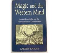 Magic and the Western Mind: Ancient Knowledge and the Transformation of Consciousness (Llewellyn's Western Magick Historical Series)