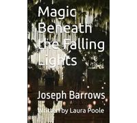 Magic Beneath the Falling Lights