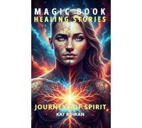 Magic book healing stories Journeys of Spirit, Magnetism Stories that Awaken the Soul and Inspire Inner Growth: Full COLOR edition with illustrations