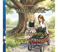 Magic Boots: New Friends & Forever Steps (The Azure Adventures)