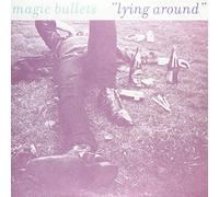 MAGIC BULLETS - Lying Around [VINYL]