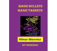 Magic Bullets Magic Targets: MY MEMORIES