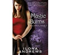 Magic Burns (Kate Daniels, Book 2)