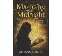 Magic by Midnight: 1 (The Librarian's Chronicles)