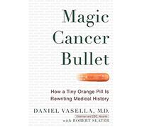 Magic Cancer Bullet: How a Tiny Orange Pill May Rewrite Medical History