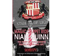 Magic Carpet Ride - The story of Niall Quinn's time at Sunderland AFC