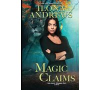 Magic Claims: 2 (Kate Daniels: Wilmington Years)