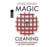 Magic Cleaning 1: Wie richtiges Aufräumen Ihr Leben verändert