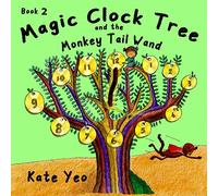 Magic Clock Tree and the Monkey Tail Wand (Time School Series)