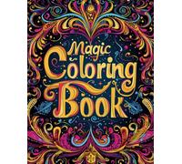 magic coloring book high quality paper: Adult Coloring Book--Relaxing Book to Calm your Mind and Stress Relief 30 Unique Patterns--fantasy animal,Flowers,Mandala,And more