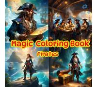 Magic coloring Book: Pirates (Magic coloring books for kids and adults)