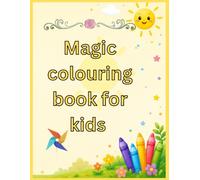 Magic Colouring Book: Fun & Easy Coloring for Kids Ages 3-8: Fun and Easy Coloring Pages Featuring Unicorns, Dragons, Animals, Castles, and Magical Adventures for Boys & Girls Ages 3-8