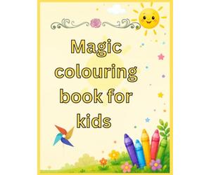 Magic Colouring Book: Fun & Easy Coloring for Kids Ages 3-8: Fun and Easy Coloring Pages Featuring Unicorns, Dragons, Animals, Castles, and Magical Adventures for Boys & Girls Ages 3-8