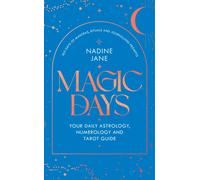 Magic Days : Your Daily Astrology, Numerology and Tarot Guide