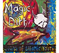 Magic Dirt - Signs Of Satanic Youth [VINYL]
