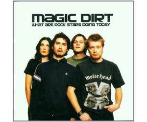 Magic Dirt What are rock stars doing today (CD) (US IMPORT)