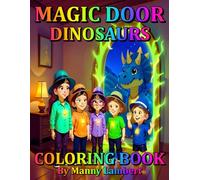 Magic Door Dinosaurs Coloring Book: A Magical Dinosaur Coloring Adventure Inspiring Creativity and Fun for Kids (Magic Door Coloring Books)