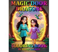 Magic Door Dragons Coloring Book: A Magical Dragon Coloring Adventure Inspiring Creativity and Fun for Kids (Magic Door Coloring Books)