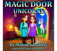 Magic Door Unicorns: A Magical Unicorn Adventure Inspiring Valuable Life Lessons for Kids