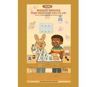 magic drugs: how medicine helps us (vol 1) (Medicine Made Simple)