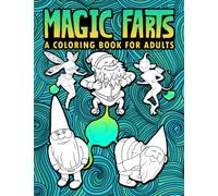 Magic Farts: A Coloring Book for Adults
