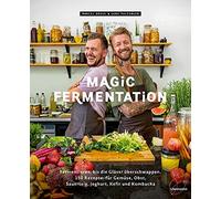 Magic Fermentation: Fermentieren ie GlAs, Kruse, Pulsinger.