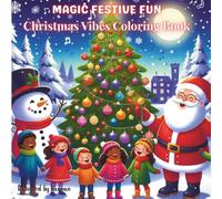 MAGIC FESTIVE FUN: Christmas Vibes Coloring Book