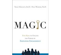MAGIC: Five Keys to Unlock the Power of Employee Engagement