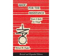 Magic for the Resistance : Rituals & Spells for Change (Revised & Expanded Edition)