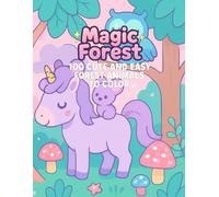 MAGIC FOREST: 100 CUTE AND EASY FOREST ANIMALS TO COLOR