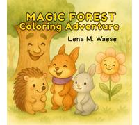 Magic Forest Coloring Adventure: A mindful activity book for kids to color, imagine, and feel - inspired by “The Soup That Healed the Forest” (The Forest of Feelings Series)